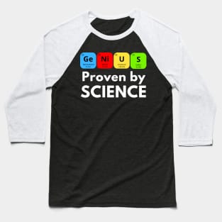 Genius - Proven By Science Baseball T-Shirt